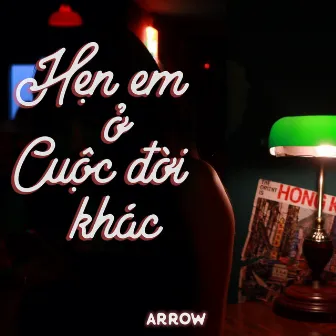 Hẹn Em Ở Cuộc Đời Khác by Arrow