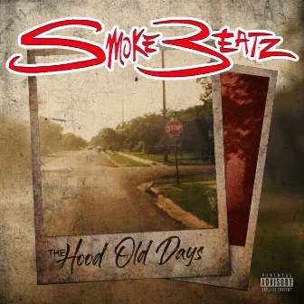 The Hood Old Days by Smokebeatz