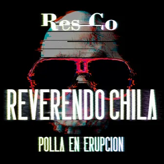 Polla en erupción by Reverendo Chila