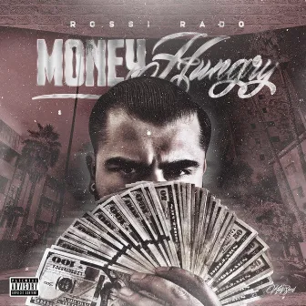 Money Hungry by Rossi Rado