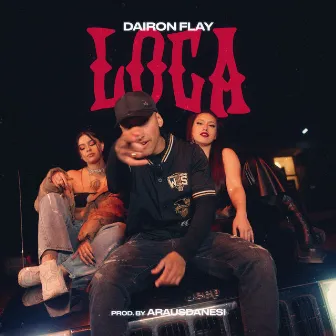 Loca by Dairon flay