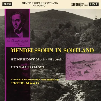 Mendelssohn: Symphony No. 3; The Hebrides (The Peter Maag Edition - Volume 9) by Peter Maag