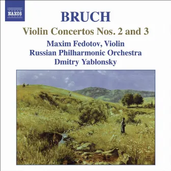 Bruch, M.: Violin Concertos Nos. 2 and 3 by Maxim Fedotov