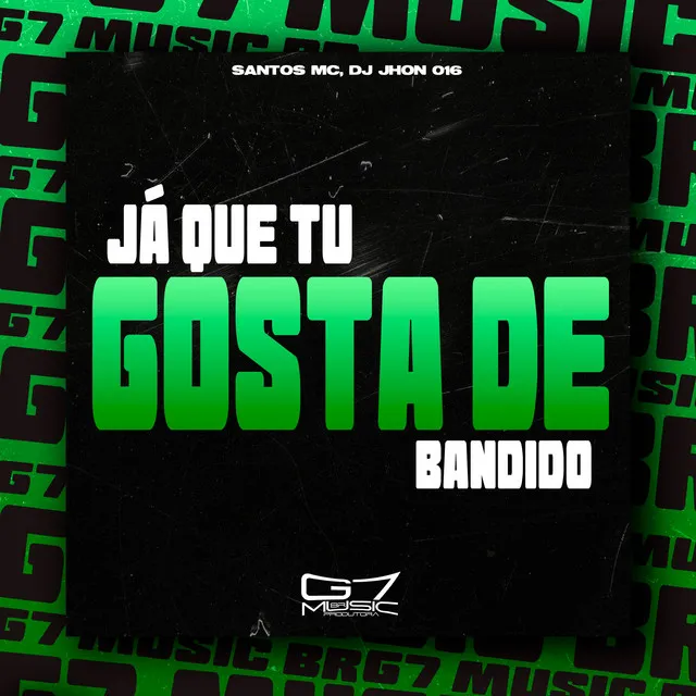 Já Que Tu Gosta de Bandido