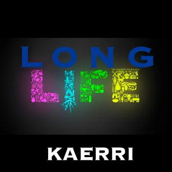 Long Life by Kaerri