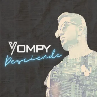 Desciende by Yompy