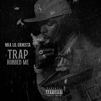 Trap Robbed Me by NRA LilGangsta