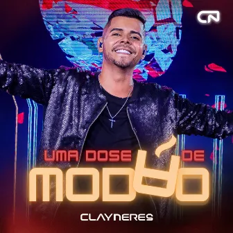 Uma Dose de Modão (Ao Vivo) by Clay Neres