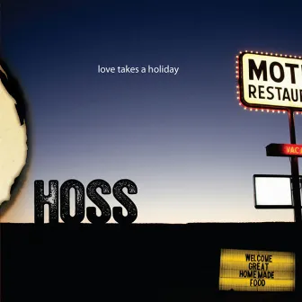 Love Takes A Holiday by Hoss