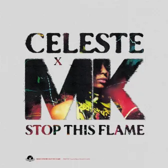 Stop This Flame (Celeste x MK) by Celeste