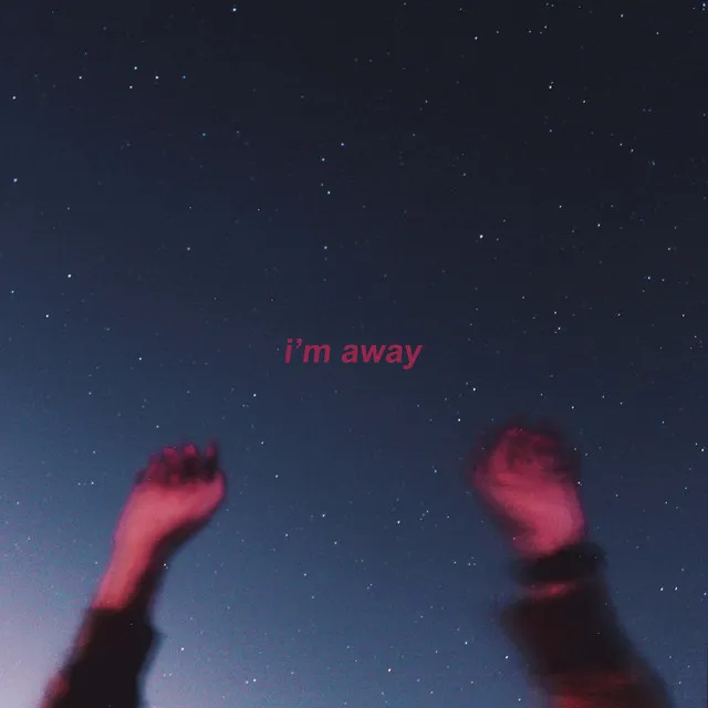 I'm Away