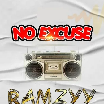 No Excuse by Ramzyy