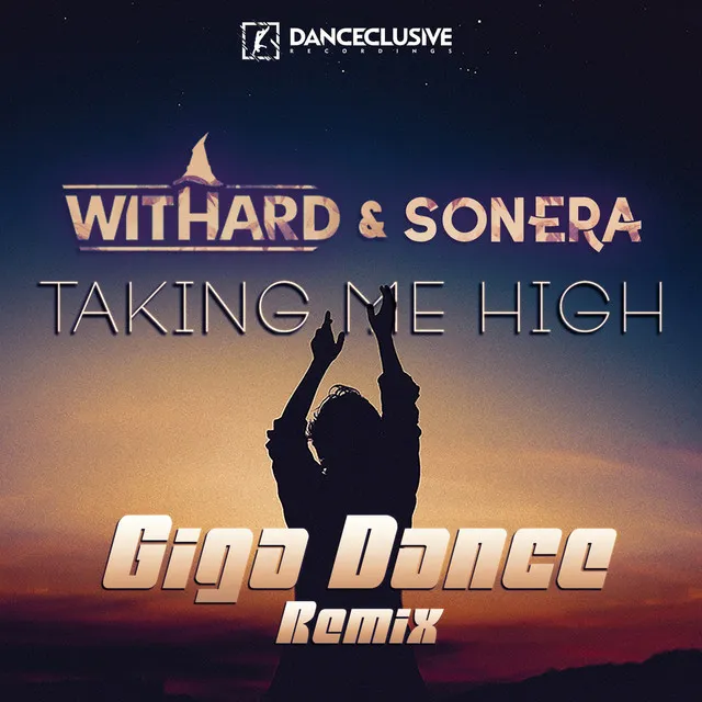 Takin' Me High - Giga Dance Remix