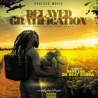 Delayed Gratification by Ras Dane Jah