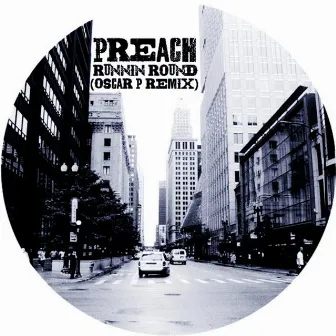 Runnin Round Remix by Preach