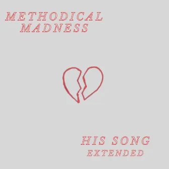 his song (Extended) by Methodical Madness