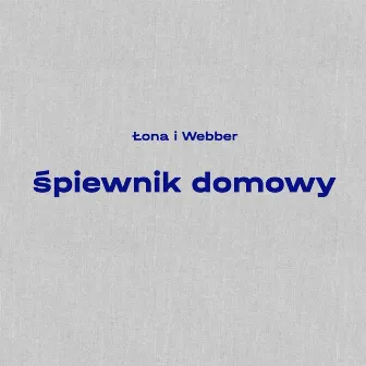 Śpiewnik Domowy by Łona I Webber