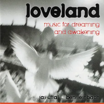 Loveland: Music For Dreaming and Awakening by Jai Uttal