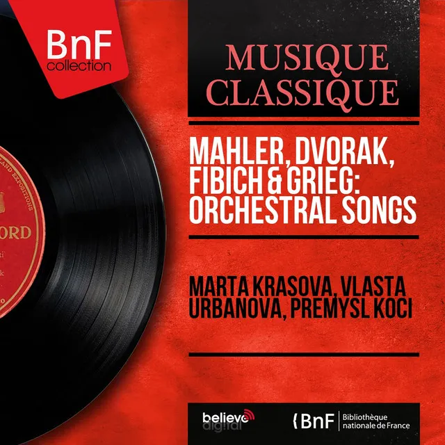 Mahler, Dvořák, Fibich & Grieg: Orchestral Songs (Mono Version)