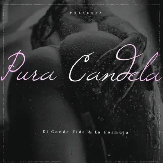 Pura Candela by El Conde Fide