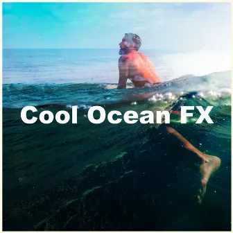 Cool Ocean FX by Comforting Ocean Sounds