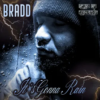 It's Gonna Rain by Bradd