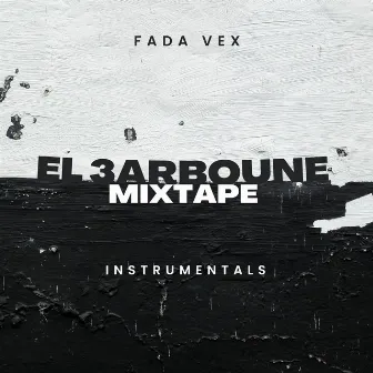 El 3arboune Mixtape instrumentals by FADA VEX