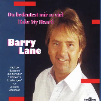 Du Bedeutest Mir So Viel (Take My Heart) by Barry Lane