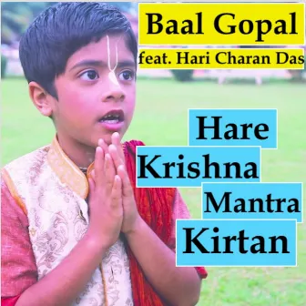 Hare Krishna Mantra Kirtan by Baal Gopal