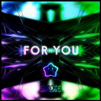 For You by EXODIE