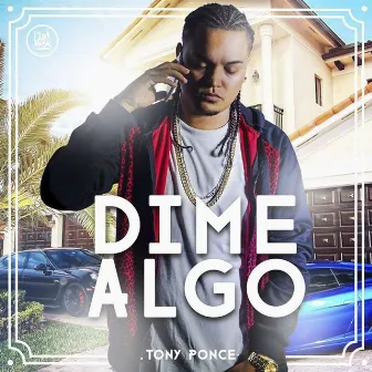 Dime Algo by Tony Ponce