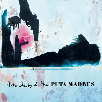 Peter Doherty & The Puta Madres by Peter Doherty