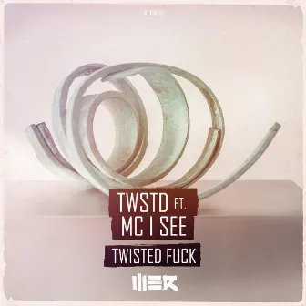 Twisted Fuck! by TWSTD