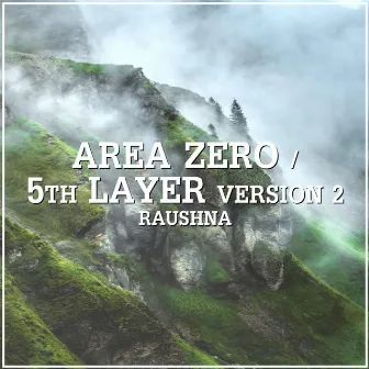 Area Zero / 5th Layer Version 2 (Medley) by Raushna