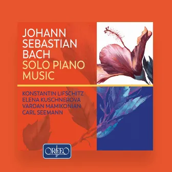 J.S. Bach: Solo Piano Music by Vardan Mamikonian