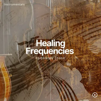 Healing Frequencies by Epiphaney Zhane'