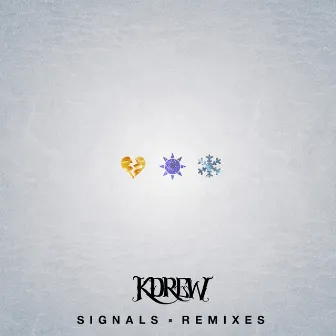 Signals Remixes by KDrew