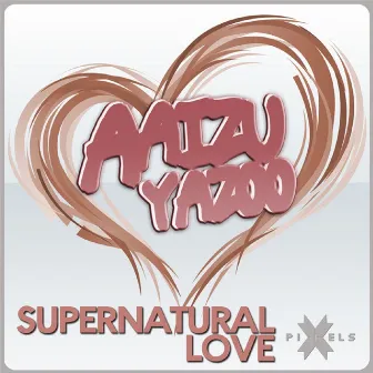 Supernatural Love by Aaizu Yazoo