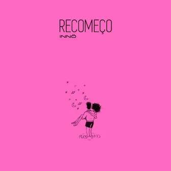 Recomeço by innö