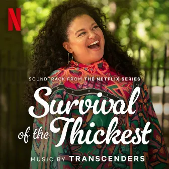 Survival of the Thickest (Soundtrack from the Netflix Series) by Transcenders