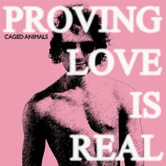 Proving Love Is Real by Caged Animals