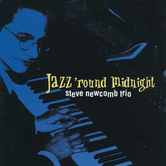 Jazz 'Round Midnight by Steve Newcomb Trio