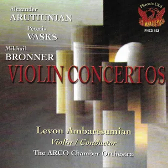 Arutiunian, Vasks, & Bronner: Violin Concertos by Lewis Nielson