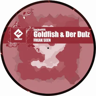 Freak Seen by Goldfish & der Dulz