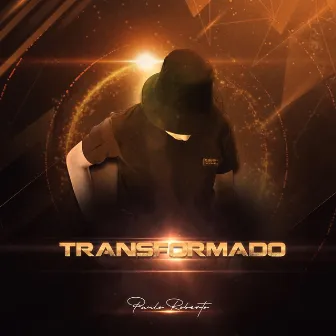 Transformado by Paulo Roberto