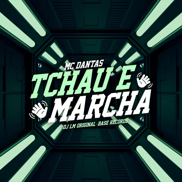 Tchau e Marcha