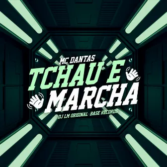 Tchau e Marcha by MC DANTAS