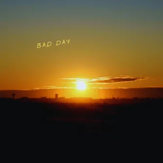 Bad Day by NOEM