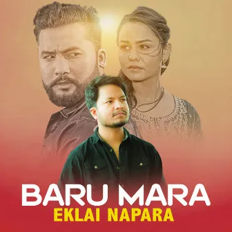 Baru Mara Eklai Napara by Bijaya Pariyar