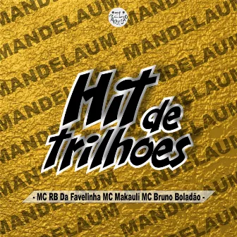 Hit de trilhões by MC Makauli